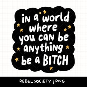 In een wereld waar je alles kunt zijn Be a Bitch Gezonde grenzen Zelfzorg Zelfliefde Trendy T-shirt Snarky schattig populaire stickerontwerpen png