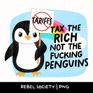 Imposez les riches, pas les pingouins PNG Les tarifs douaniers sur les pingouins Chute de la démocratie si vous soutenez le fascisme Nous ne pouvons pas être amis militantisme Trump Fascistes PNG