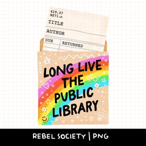 May include: A brown library card holder with the text "LONG LIVE THE PUBLIC LIBRARY" over a rainbow. A library card is partially visible. The design includes doodles like hearts, stars, and a lightbulb.