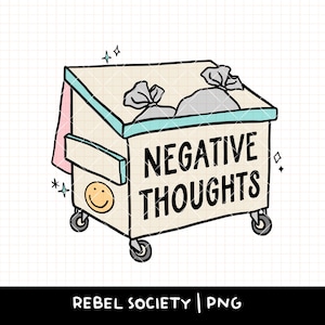 May include: A cartoon illustration of a wheelie bin with a pink lid and wheels. The bin is labelled "NEGATIVE THOUGHTS" and has two grey bags inside. There is a smiley face on the side of the bin.