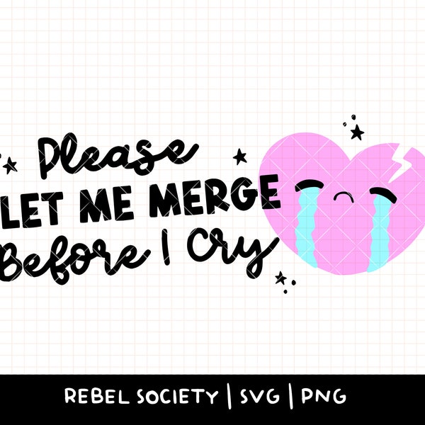 Please Let Me Merge Before I Cry SVG Mental Health Awareness Anxiety Be Kind Your Mind Highly Sensitive Person Social Anxiety Neurodivergent