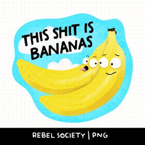 Diese Scheiße ist Bananen PNG Niedlicher Aufkleber Design Trendy Beliebt Seltsame Vibes Lustig Snarky sarkastisches Millennial Designs Sublimation Erwachsener ist zum Kotzen