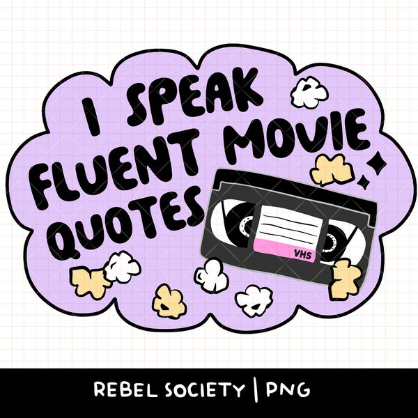 I Speak Fluent Movie Quotes PNG 90's Horror Movies and Chill PNG Scary Movies Trendy PnG Popular T-shirt/Sticker Design VHS Tape Popcorn