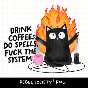 Koffie drinken Do Spells Fuck the System Witchy Snarky Black Cat Sarcastic Bitch Bitchy grappig schattig trendy met de hand geïllustreerd populaire png