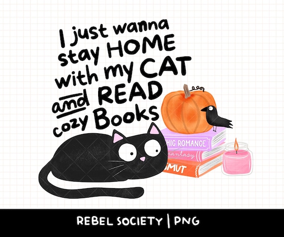 Stay Home with My Cat PNG Cozy Reading Season Bookish PNG Books Cats Cat Fall Autumn Kindle Sticker Designs Trendy PNG Smut Book Design