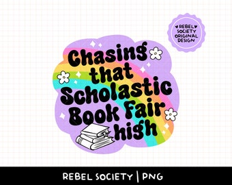 Chasing that Scholastic Book Fair High PNG Trendy PNG Reading Smut PNG Book Nerd Introvert Sticker Tshirt Design Good Girls read Dirty Books
