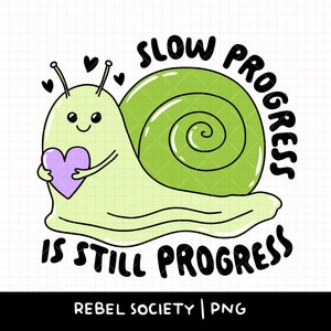 Langsamer Fortschritt ist Still Fortschritt SVG/PNG Trendig Beliebt PNG Aktion Get Shit Done Inspirierend Motivierend You Got This Girl Süße Schnecke