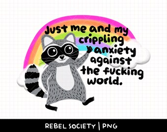 Nur ich und meine Angst gegen die Welt ängstlicher Snarky Waschbär PNG T-Shirt Aufkleber Beliebte PNG Trendy Cute Shirt Designs Angst Waschbär
