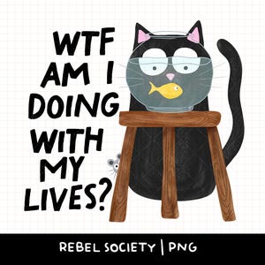 WTF mache ich mit meinem Leben Snarky Black Cat PNG Ungelöstes Trauma Moody Millennial Gen X, Gen Z Trendy Sticker Design Beliebte PNG Designs