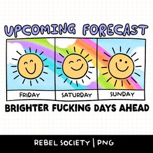 Previsão do tempo Dias mais brilhantes à frente PNG Diário Shitstorm Survivors Club Trendy PNG's populares Designs de adesivos fofos Design Cute Sunny Sun PNG