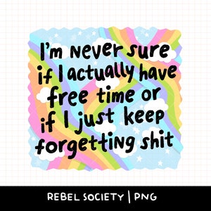 Vergesslich Af Snarky Sarkastisch Entschuldigende PNG Trendige PNG Mentale Gesundheit Niedliche Aufkleber-Designs Beliebte PNG's Zero fucks gegeben unorganisiert