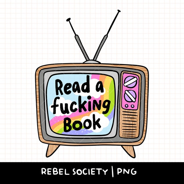 Read a Fucking Book Retro Vintage Tv PNG Scholastic Book Fair High PNG Trendy PNG Reading Smut PnG Book Nerd Introvert Sticker Tshirt Design