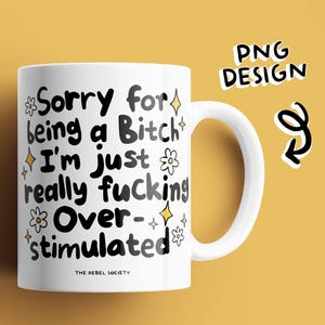 Scusa per essere una stronza, sono sovrastimolata PNG Dead Inside Maglietta alla moda Snarky Carino Adesivi popolari Design Ansioso Ansia Pensieri eccessivi