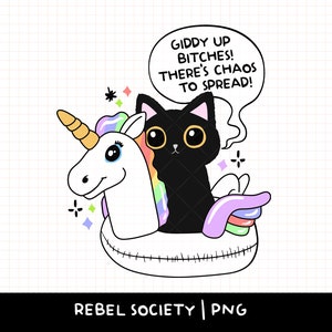 Giddy Up Bitches Chaos verbreiten Schwarze Katze Einhorn Floaty PNG Zero Fickt Trendy PNG Mental Gesundheit Selbstliebe Zicke Sarkastisches Einhorn Float