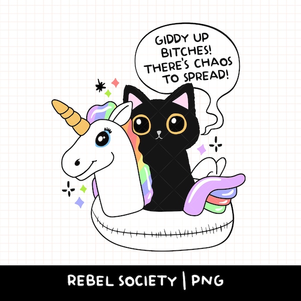 Giddy Up Bitches Chaos to Spread Black Cat Unicorn Floaty PNG Zero Fucks Trendy PNG Mental Health Self Love Bitch Sarcastic Unicorn Float