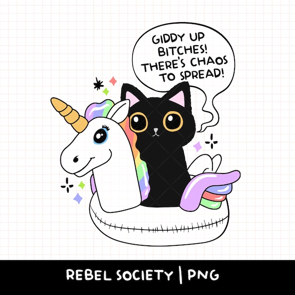 Giddy Up Bitches Caos para difundir Gato Negro Unicornio Flotante PNG Zero Fucks Trendy PNG Salud Mental Amor propio Perra Sarcástico Unicornio Flotador