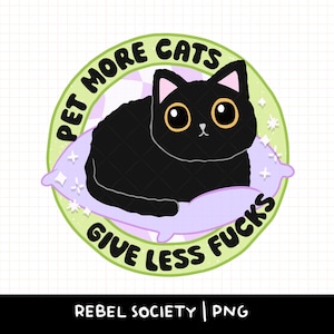 Haustier Mehr Katzen Geben Weniger Fickt PNG Katzendame T-Shirt Aufkleber Design Beliebte Trendy Designs Schwarze Katze Angst Ängstlich Null Fickts Ficken-Ab-IDGaF