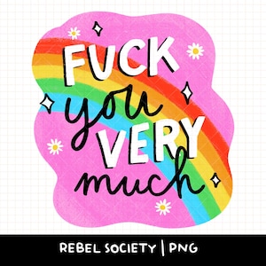 Fuck You Very Much Snarky PNG Not in The Mood Trendy png Populair T-shirt Sarcastisch Humeurig Moe Prikkelbaar Bitchy Hormonale Angst Angstig