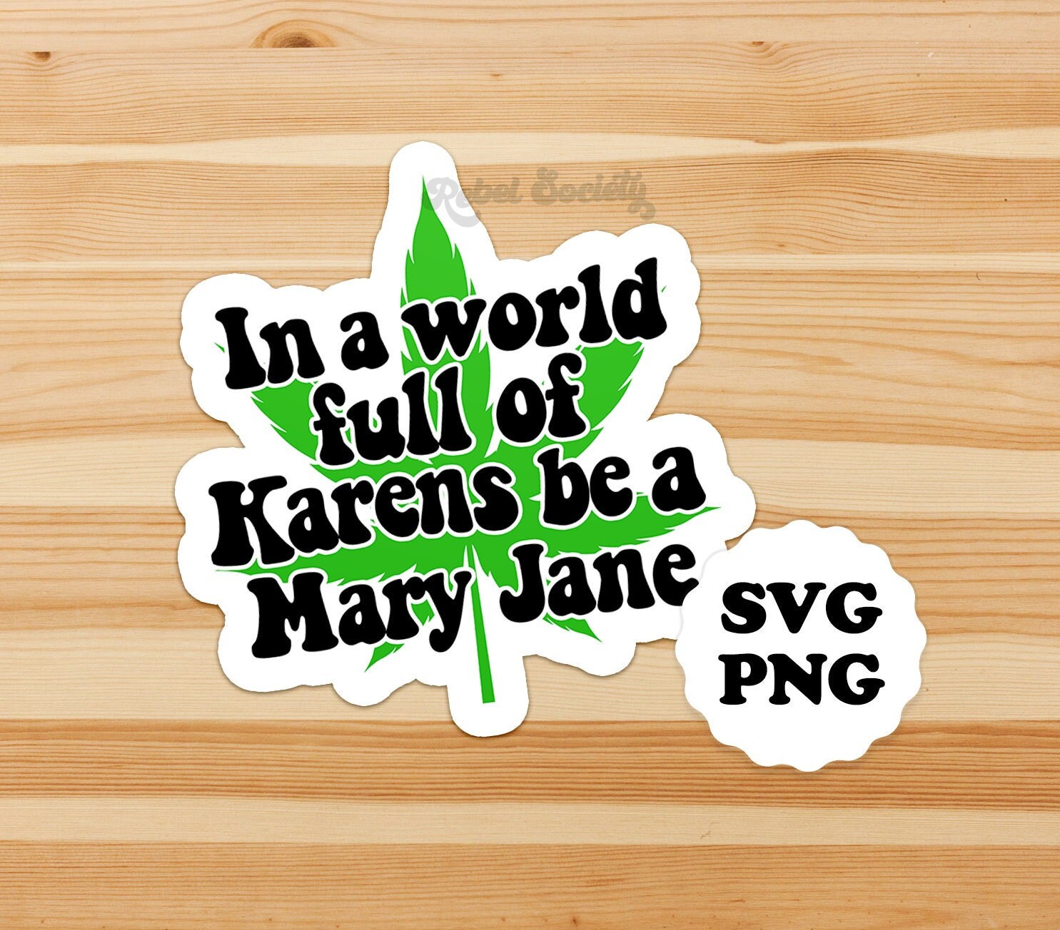 In A World Full Of Karens Be A Mary Jane