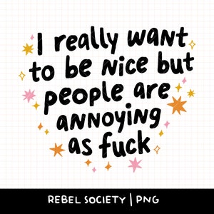 Snarky sarcastische mensen zijn heel vervelend, onbeschaamd, trendy png, geestelijke gezondheid, schattige stickerontwerpen, populaire png-bestanden, png