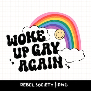 Acordei Gay Novamente PNG Mês do Orgulho LGBTQ Amor é Amor Igualdade Bi Trans Pansexual Orgulho Camiseta Amor Vence Camiseta Adesivo Botão Pin Designs