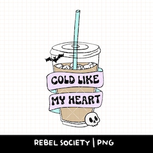 Cold Like My Heart PNG, Iced Coffee Sticker Design Coffee Witchcraft Coffee Lover Coffee Addict Goth Coffee Mug Cup Design, Trendy PNG