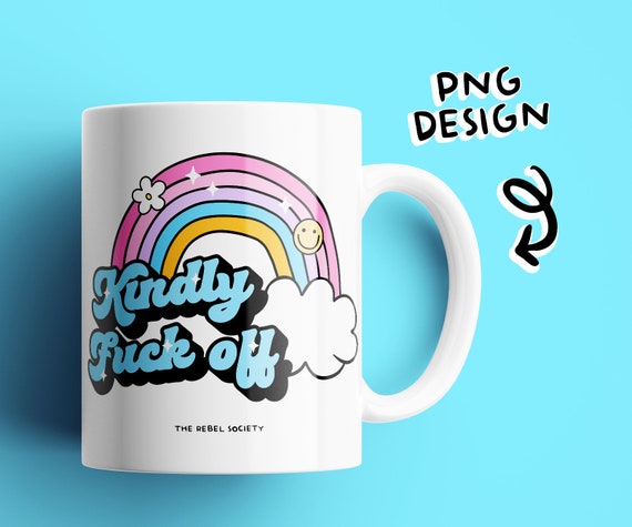 Kindly Fuck Off PNG, Introvert, Trendy PNG Designs, T-shirt Designs, Adult Humor Funny Sticker Designs, Cute Mug Designs Rainbow Smiley PNG