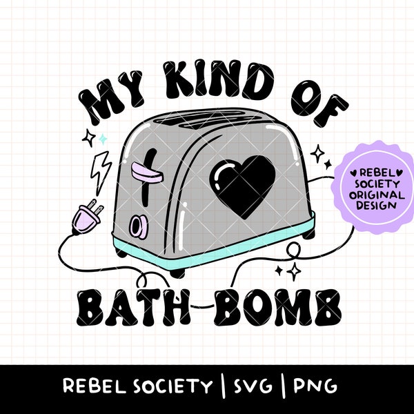 My Kind of Bath Bomb SVG - PNG Doing My Best, Funny T-shirt Design, Funny Sticker Design, Dark Humor PNG, Toaster in Bath, It's ok to Cry