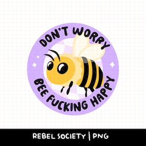 No te preocupes, abeja jodidamente feliz, abeja PNG, introvertida, diseños de camisetas PNG de moda, lindos y divertidos diseños de pegatinas, diseños de camisetas populares, motivación