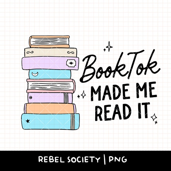 BookTok Made Me Read It PNG Trendy PNG Hot Girls Read Smut Reading PNG Book Nerd Introvert Sticker Tshirt Design Good Girls read Dirty Books