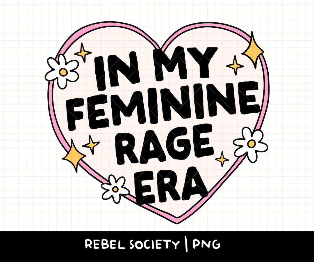 In My Feminine Rage Era PNG Smash the Patriarchy Trendy PNG Feminism ...