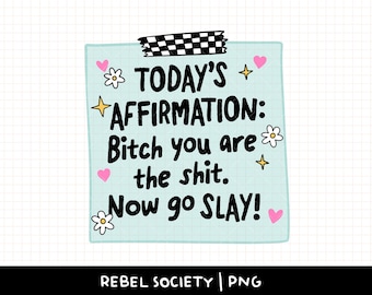 Positive Affirmations Note To Self PNG Cute Sarcastic Sticker Designs Motivational Quotes Mental Health T-shirt Design Trendy Popular PNG