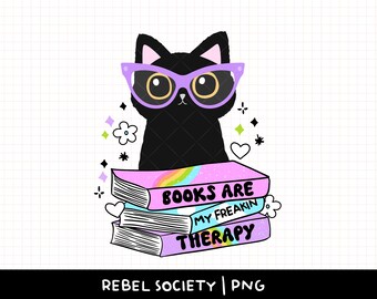 Books are My Freakin Therapy Black Cat Glasses PNG Chasing that Scholastic Book Fair High PNG Trendy PNG Reading Smut Sticker T-shirt Design