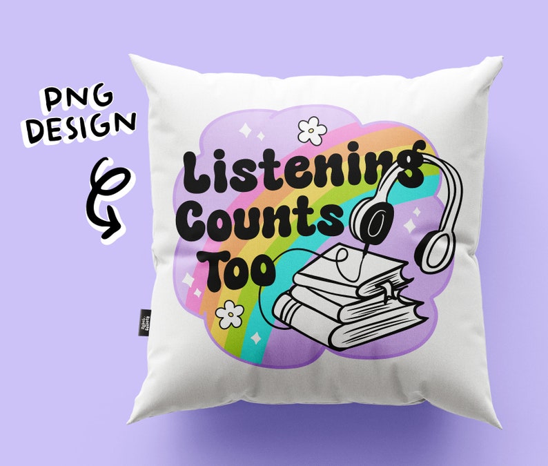 May include: White pillow with a rainbow and cloud design. The text "Listening Counts Too" is in black letters. A stack of books and headphones are in the cloud.