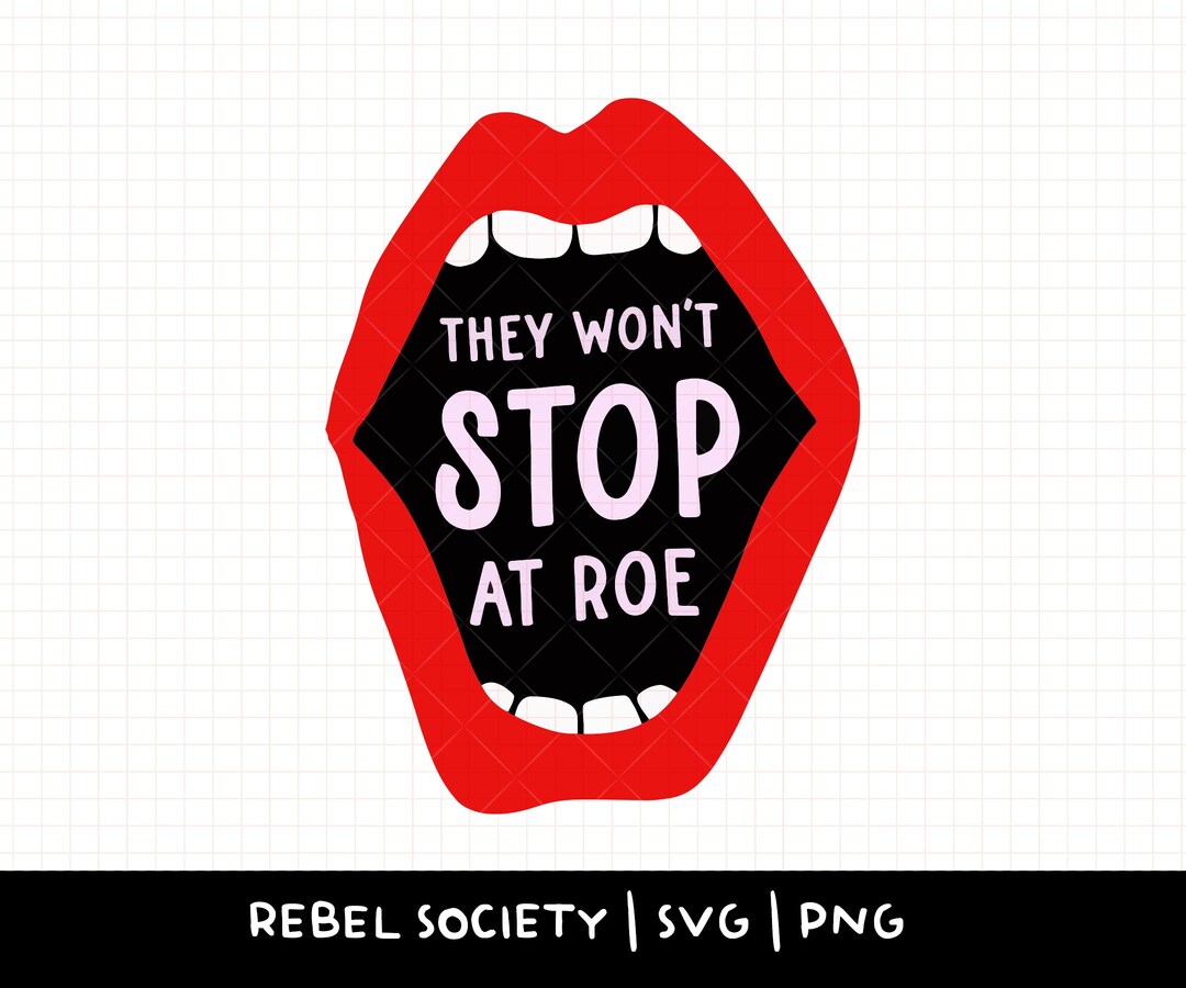 SVG - PNG They Won't Stop at Roe Feminism Feminist Women's Rights Coat ...