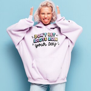 Don't Let Idiots Ruin Your Day SVG, Trendy SVG, Mental Health Awareness ...