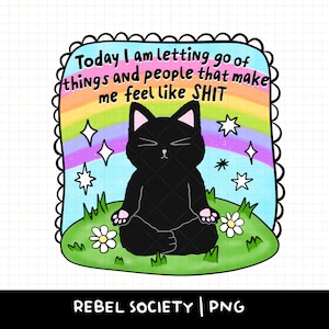 Meditieren Snarky schwarze Katze Loslassen Gesunde Grenzen Psychische Gesundheit PNG T-Shirt Aufkleber Design Beliebte Trendy Shirt Designs Angst