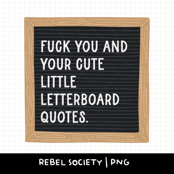 Fuck You and Your Cute Little Letterboard Quotes PNG Trendy PNG T-shirt Designs Mic Drop Sarcastic Funny Letter board Sticker Designs