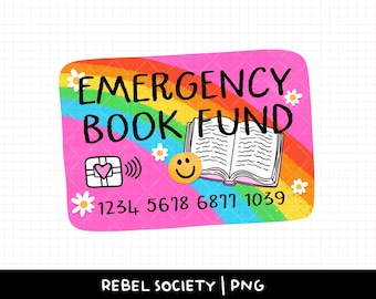 Emergency Book Fund Bookish Credit Card PNG Books Kindle Sticker Designs Booktok Bookstagram Trendy PNG Reading Smut Book Sticker Scholastic