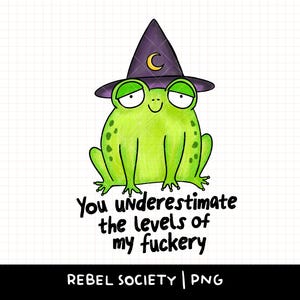 Répandre la baise toute la journée, tous les jours PNG Snarky Wizard Grenouille Crapaud Citation motivante T-shirt PNG sarcastique Design Sticker tendance mignon Populaire