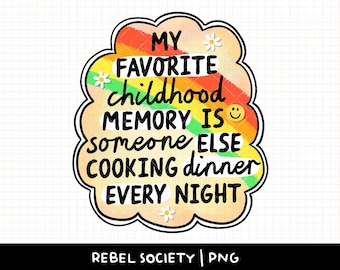 Dark Humor PNG My Favorite Childhood Memory Gen X Millennial Funny Cute Trendy Sticker Design Mug Popular Sarcastic Snarky Cougar Puberty
