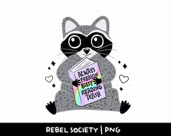 Always Freakin Busy Reading Trash PNG Trendy Cute PNG Reading Smut PNG Book Sticker Tshirt Design Raccoon Dumpster Fire Trashy Books Kindle