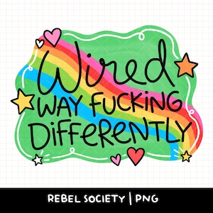 Puede incluir: Un diseño gráfico colorido con un fondo de arcoíris y un borde verde de líneas onduladas. El texto "Wired WAY FUCKING DIFFERENTLY" aparece en letras negras dibujadas a mano, decorado con pequeños corazones rosas y estrellas naranjas y amarillas.