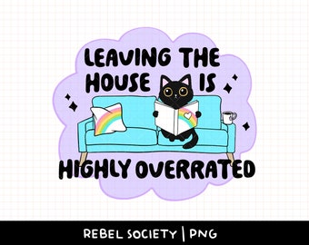 May include: A black cat sitting on a blue sofa reading a book with a rainbow heart on the cover. The cat is wearing a pink collar. The sofa is in a purple cloud with the text "Leaving the house is highly overrated".
