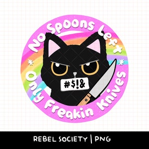 Geen lepels over, alleen messen, chronische pijn, lepel, fysieke pijn, I Feel Like Garbage Survivor, trendy T-shirt Stickerontwerpen populair, png