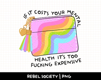 Wenn es Ihre psychische Gesundheit kostet, ist es zu teuer PNG Tshirt Aufkleber Design Beliebte Trendy Shirt Designs Design Angst Selbstliebe Depression