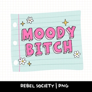 Moody Bitch PNG Overstimulated Now I'm a Bitch Maglietta alla moda Snarky Carino Adesivi popolari Design Ansioso Paralizzante Ansia Pensiero eccessivo