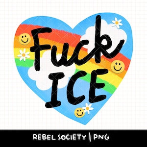 K&ouml;nnte beinhalten: Herzf&ouml;rmige Grafik mit Regenbogen, Wolken, Smiley-Gesichtern und G&auml;nsebl&uuml;mchen. Die Worte "Fuck ICE" sind in fetten schwarzen Buchstaben geschrieben. Der Hintergrund ist hellblau.