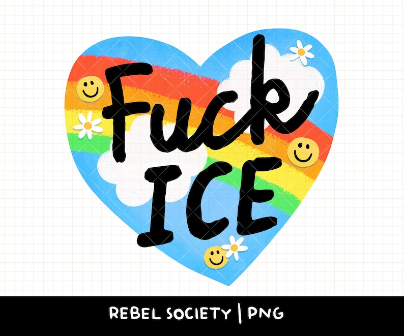K&ouml;nnte beinhalten: Herzf&ouml;rmige Grafik mit Regenbogen, Wolken, Smiley-Gesichtern und G&auml;nsebl&uuml;mchen. Die Worte "Fuck ICE" sind in fetten schwarzen Buchstaben geschrieben. Der Hintergrund ist hellblau.