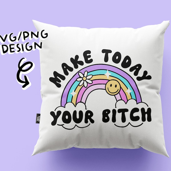 Make Today Your Bitch SVG, Trendy Popular SVG's, Woman Entrepreneur Inspirational Motivational, Small Business Owner Cute SVG